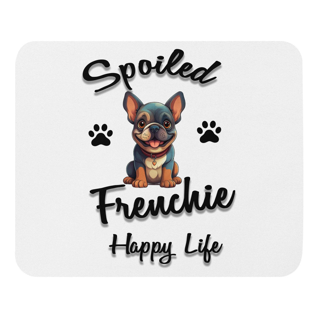 Funny French Bulldog Mouse Pad – Spoiling My Frenchie Is My Full-Time Job